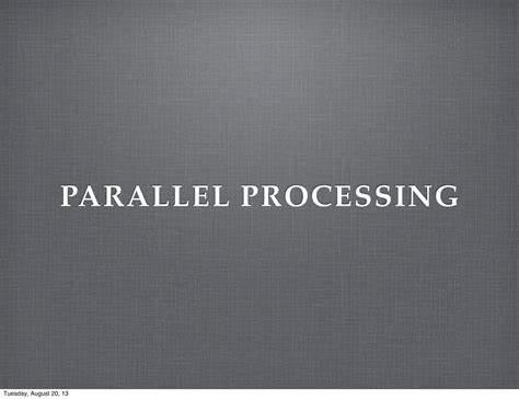 PARALLEL PROCESSING