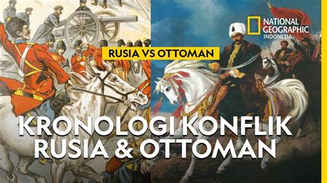 Bikin Melongo Perang Ratusan Tahun Kekaisaran Rusia Vs Ottoman Tapi