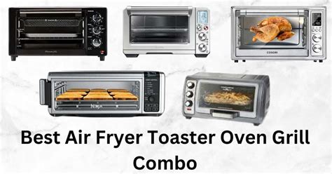 6 Best Air Fryer Toaster Oven Grill Combo 2023 An In Depth Review And Buying Guide 60beanskitchen