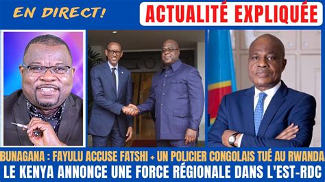 ACTU EXPLIQUÉE 17 06 M23 M FAYULU ACCUSE FATSHI LE KENYA ANNONCE