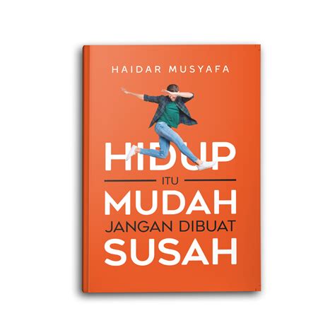 Hidup Itu Mudah Jangan Dibuat Susah Penerbit Yanita