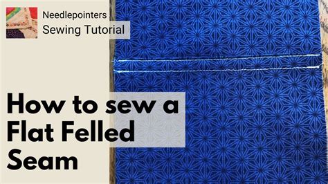 How To Sew A Flat Felled Seam Flat Fell Seam YouTube