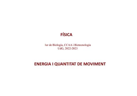 Energia I Quantitat De Moviment F Sica Er De Biologia Ccaa