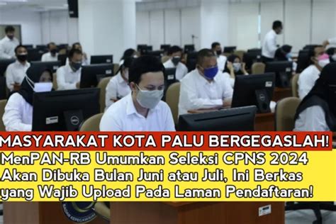 Masyarakat Kota Palu Bergegaslah Seleksi Cpns Rencananya Akan Dibuka