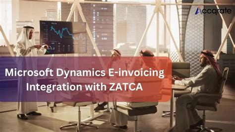 Microsoft Dynamics E Invoicing Integration With Zatca Accqrate S