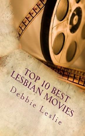 Lesbian Movies Top Best Lesbian Movies Includes The Hottest