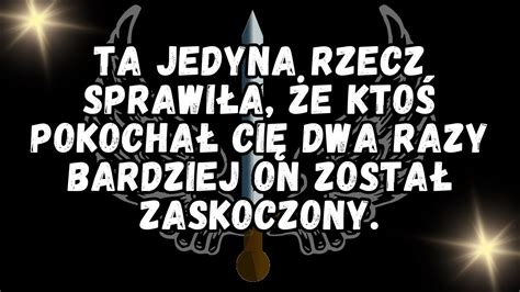 Ta JEDYNA rzecz sprawiła że ktoś pokochał CIĘ dwa razy bardziej ON