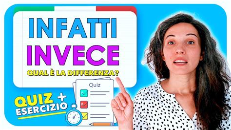 INFATTI E INVECE Conosci La Differenza Di Queste Parole In Italiano