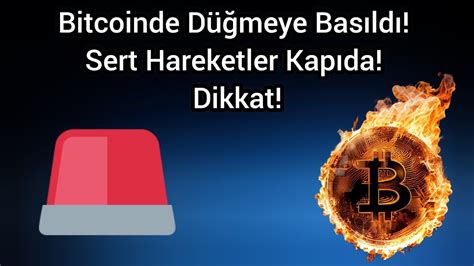 Bitcoinde Düğmeye Basıldı Sert Hareketler Kapıda Dikkat Kripto