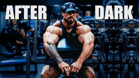 After Dark Chris Bumstead Gym Motivation Youtube