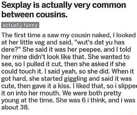 Sexplay Is Actually Very Common Between Cousins The First Time A Saw My Cousin Naked I Looked
