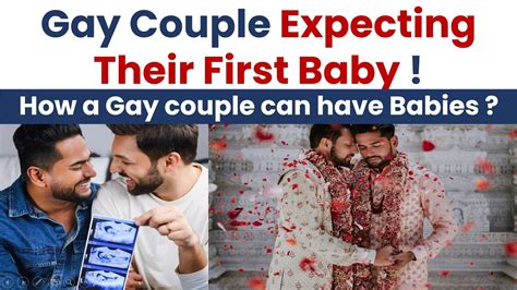 Gay Couple Expecting Their First Baby How A Gay Couple Can Have
