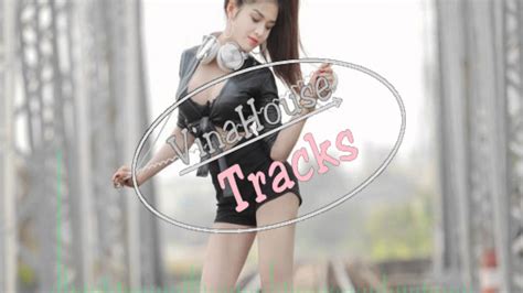 VinaHouse Track Hot Girl DJ SOul B Remix YouTube