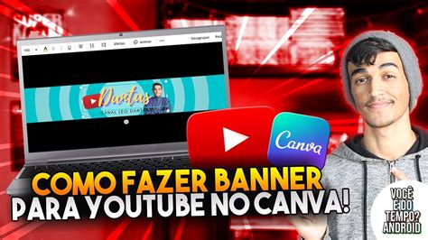 Como Fazer Banner Para Canal Do Youtube Pelo Canva Computador E Celular