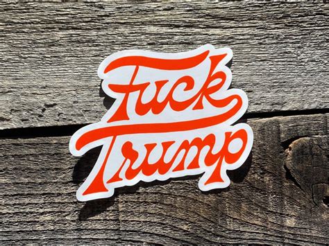 Fuck Trump Sticker Etsy