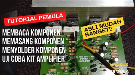 Merakit Modul Power Amplifier 150 Watt Rumahan Mulai Dari Membaca