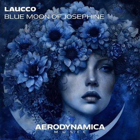 Laucco Blue Moon Of Josephine Aerodynamica Music Music