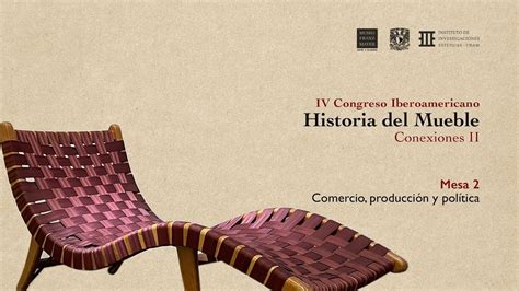 Iv Congreso Iberoamericano De La Historia Del Mueble Conexiones Ii