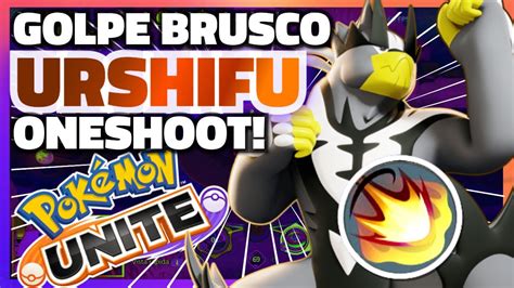 GOLPE BRUSCO La MEJOR BUILD De URSHIFU Pokemon Unite YouTube