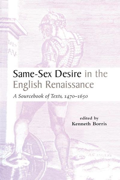 Same Sex Desire In The English Renaissance Von Kenneth Borris