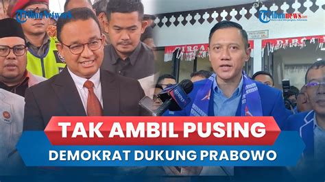 Demokrat Pilih Dukung Prabowo Anies Baswedan Tak Ambil Pusing Kami