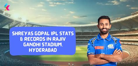 shreyas gopal ipl stats records  rajiv gandhi stadium hyderabad