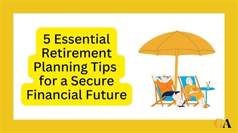 5 Essential Retirement Planning Tips For A Secure Financial Future