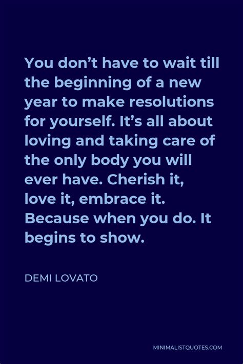 Demi Lovato Quote You Dont Have To Wait Till The Beginning Of A New