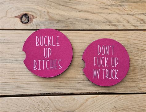 Buckle Up Bitches Don T Fuck Up My Truck Car Coasters Funny Car