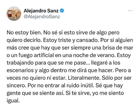 Alejandro Sanz Preocupa A Sus Fans Con Alarmante Mensaje Estoy Triste