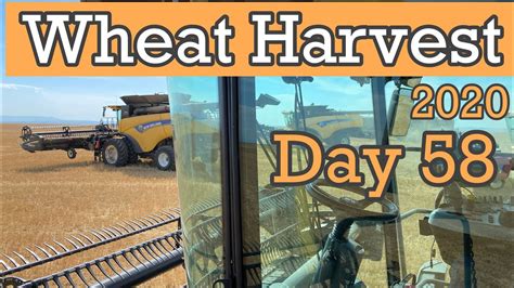 Wheat Harvest 2020 Day 58 Youtube