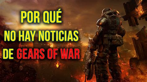 Analizando El Presente Y Futuro De La Franquicia De Gears Of War Youtube