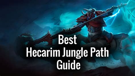 Complete Hecarim Jungle Path And Gameplay Guide