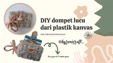 Tutorial Bikin Dompet Lucu Dari Kanvas Plastik Mudah Untuk Pemula