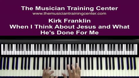 How To Play When I Think About Jesus By Kirk Franklin Youtube