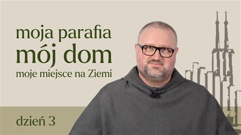 Moja parafia mój dom moje miejsce na Ziemi dzień 3 Franciszkanie TV