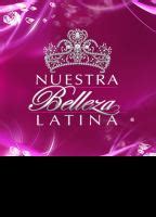 Nuestra Belleza Latina 2007 Present Nude Scenes