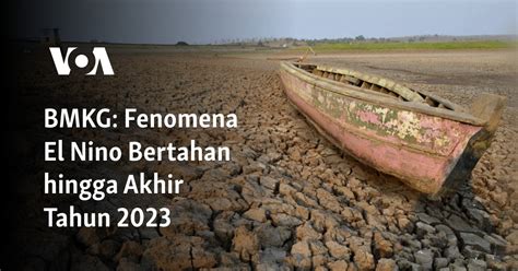 Bmkg Fenomena El Nino Bertahan Hingga Akhir Tahun 2023
