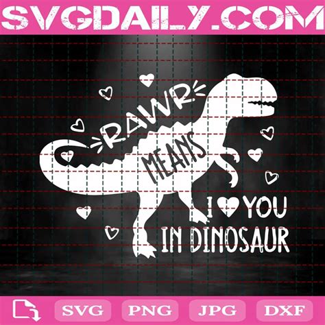 Rawr Means I Love You In Dinosaur Svg Svgdaily Daily Free Premium Svg