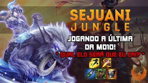 Jogando A Ltima Da Md Qual Elo Ser Que Eu Cai Sejuani Jungle