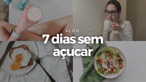 TUDO o que EU COMI em 7 dias SEM AÇÚCAR Vlog real YouTube