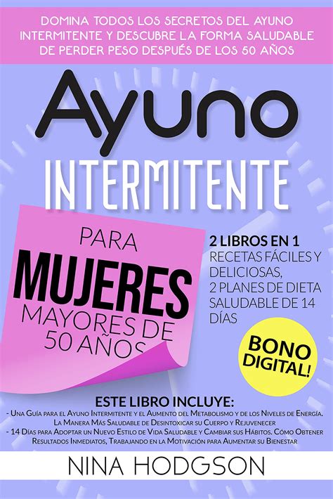 Ayuno Intermitente Para Mujeres Mayores De 50 Años 2 Libros En 1 Domina Todos Los Secretos Del