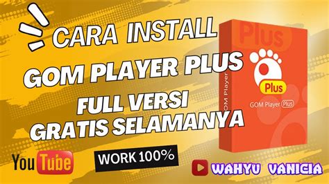 Tutorial Cara Install Gom Player Full Version Permanent Selamanya