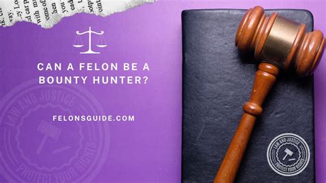 Can A Felon Be A Bounty Hunter Know The Truth