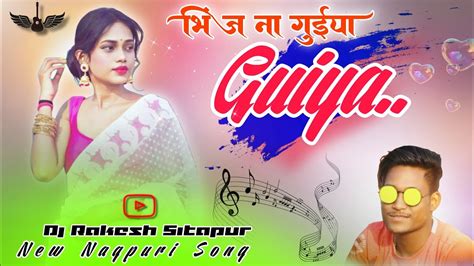 Bhinj Na Guiya Pani Me New Nagpuri Song New Dj Nagpuri Song Dj