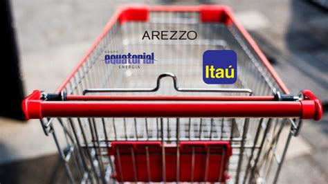 Promo O Na Bolsa Ita Itub Equatorial Eqtl Arezzo Arzz E