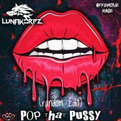 Listen To Lunakorpz Pop That Pussy Random Kick Edit By Random In My