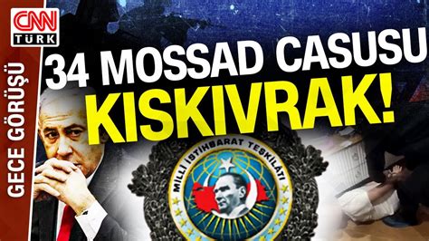 8 İlde MİT ten Dev MOSSAD Operasyonu MİT İsrail Casuslarını Böyle