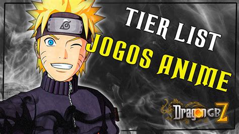 TIER LIST DOS MELHORES JOGOS DE ANIMES ATUAIS YouTube