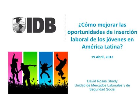 Ppt C Mo Mejorar Las Oportunidades De Inserci N Laboral De Los J Venes En Am Rica Latina